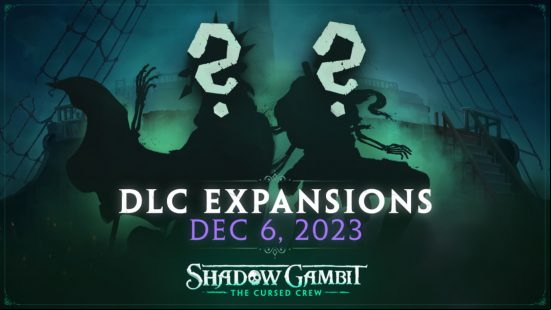 Shadow Gambit: The Cursed Crew - graphic announcing two expansions arriving December 6, 2023.