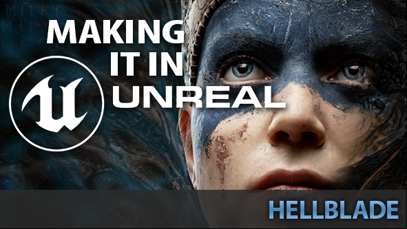 Making it in Unreal: the miraculous making of Hellblade